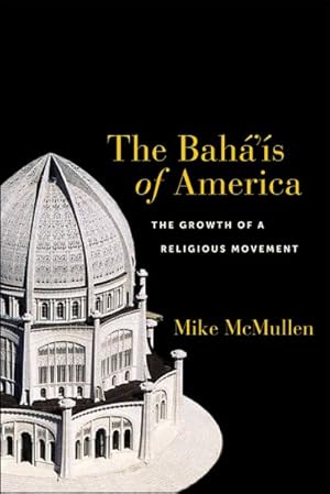 Seller image for Bah?s of America : The Growth of a Religious Movement for sale by GreatBookPrices