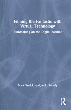 Seller image for Filming the Fantastic With Virtual Technology : Filmmaking on the Digital Backlot for sale by GreatBookPrices