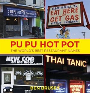 Seller image for Pu Pu Hot Pot: The World's Best Restaurant Names for sale by WeBuyBooks