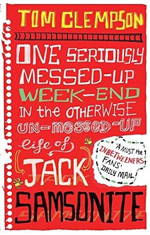 Bild des Verkufers fr One Seriously Messed-Up Weekend: In the Otherwise Un-Messed-Up Life of Jack Samsonite zum Verkauf von WeBuyBooks