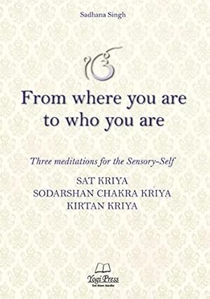 Immagine del venditore per From Where you are to Who you are: Three meditations for the Sensory-Self venduto da WeBuyBooks