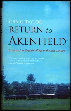 Return to Akenfield. Portrait of an English Village in the 21st Century.