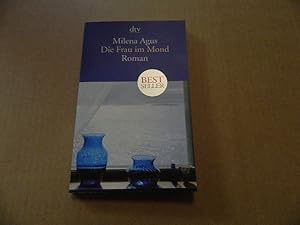 Image du vendeur pour Die Frau im Mond : Roman. Milena Agus. Aus dem Ital. von Monika Kpfer / dtv ; 13736 mis en vente par Versandantiquariat Schfer