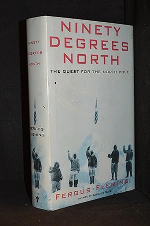 Imagen del vendedor de Ninety Degrees North; The Quest for the North Pole a la venta por Burton Lysecki Books, ABAC/ILAB