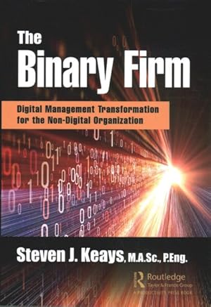 Seller image for Binary Firm : Digital Management Transformation for the Non-Digital Organization for sale by GreatBookPrices