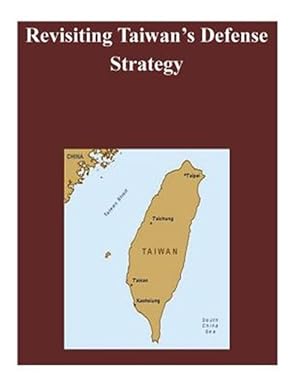 Seller image for Revisiting Taiwan's Defense Strategy for sale by GreatBookPrices