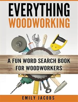 Imagen del vendedor de Everything Woodworking Wordsearch Book a la venta por GreatBookPrices