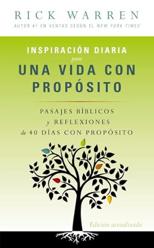 Bild des Verkufers fr Inspiracion diaria para una vida con proposito / Daily Inspiration for the Purpose Driven Life : Pasajes Biblicos Y Reflexiones De 40 Dias Con Proposito / Reflections of 40 Days and Bible Passages With Purpose -Language: Spanish zum Verkauf von GreatBookPrices