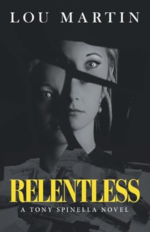 Seller image for Relentless : A Tony Spinella Novel for sale by GreatBookPrices