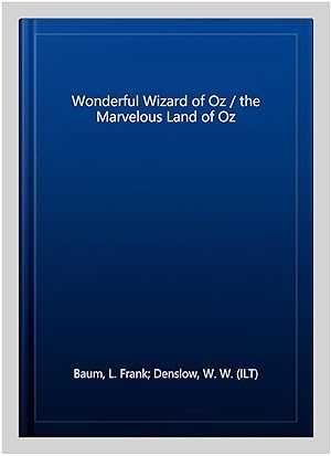 Imagen del vendedor de Wonderful Wizard of Oz / the Marvelous Land of Oz a la venta por GreatBookPrices