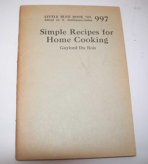 Image du vendeur pour Simple Recipes for Home Cooking (Little Blue Book No. 997) mis en vente par Easy Chair Books