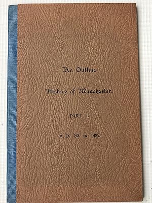 An Outline History of Manchester Part I: A.D.80 to 1485