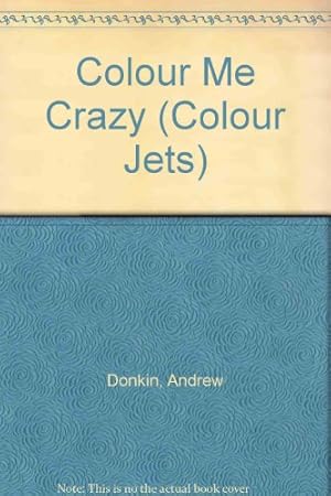 Bild des Verkufers fr Colour Me Crazy (Colour Jets) zum Verkauf von WeBuyBooks