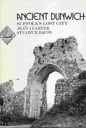 Bild des Verkufers fr Ancient Dunwich. Suffolk's Lost City zum Verkauf von Joy Norfolk, Deez Books
