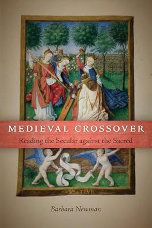 Image du vendeur pour Medieval Crossover : Reading the Secular Against the Sacred mis en vente par GreatBookPrices