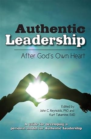 Bild des Verkufers fr Authentic Leadership : After God's Own Heart zum Verkauf von GreatBookPrices