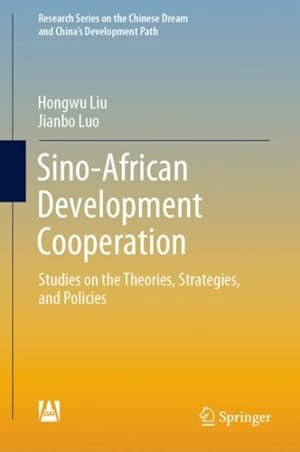 Seller image for Sino-African Development Cooperation : Studies on the Theories, Strategies, and Policies for sale by GreatBookPrices