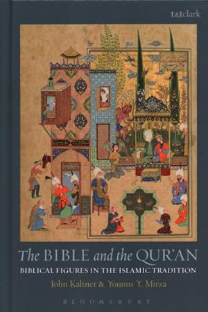 Bild des Verkufers fr Bible and the Qur'an : Biblical Figures in the Islamic Tradition zum Verkauf von GreatBookPrices