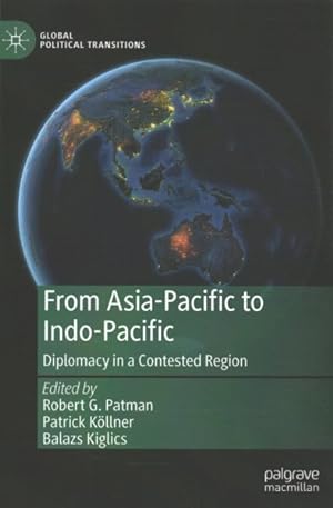 Bild des Verkufers fr From Asia-pacific to Indo-pacific : Diplomacy in a Contested Region zum Verkauf von GreatBookPrices