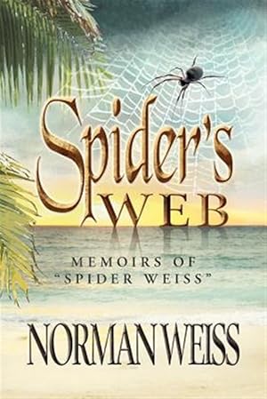 Seller image for Spider's Web : Memoirs of Norman Spider Weiss for sale by GreatBookPrices