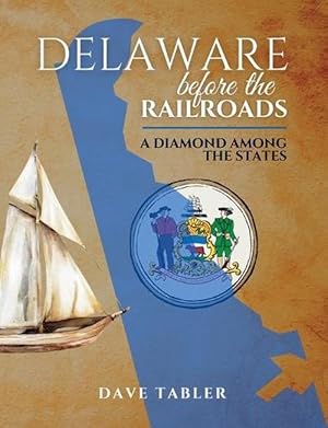 Seller image for Delaware Before the Railroads (Paperback) for sale by Grand Eagle Retail