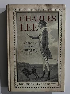 Image du vendeur pour Charles Lee: Self Before Country mis en vente par Liberty Book Store ABAA FABA IOBA