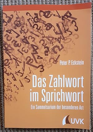 Das Zahlwort im Sprichwort : ein Sammelsurium der besonderen Art