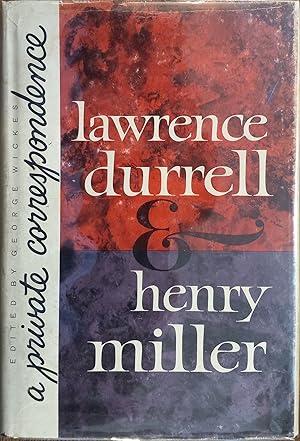 Lawrence Durrell and Henry Miller: A Private Correspondence