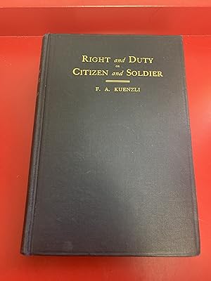 Right and Duty or Citizen and Soldier : Switzerland Prepared and at Peace, A Model for the United...