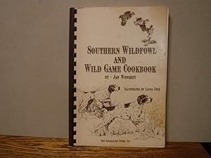 Seller image for Southern WildFowl and Wild Game Cookbook for sale by Old Scrolls Book Shop