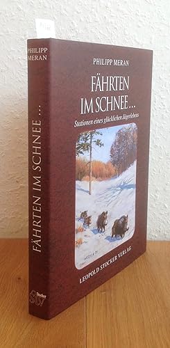 Seller image for Fhrten im Schnee . Stationen eines glcklichen Jgerlebens. for sale by Antiquariat Hartmann