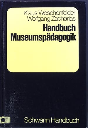 Handbuch Museumspädagogik : Orientierungen u. Methoden für d. Praxis.