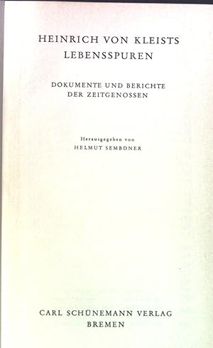 Bild des Verkufers fr Heinrich von Kleists Lebensspuren : Dokumente u. Berichte d. Zeitgenossen. zum Verkauf von books4less (Versandantiquariat Petra Gros GmbH & Co. KG)
