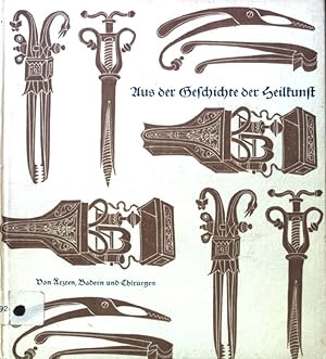 Immagine del venditore per Aus der Geschichte der Heilkunst - Von rzten, Badern und Chirurgen venduto da books4less (Versandantiquariat Petra Gros GmbH & Co. KG)