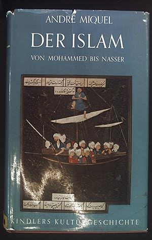 Bild des Verkufers fr Der Islam : Von Mohammed bis Nasser. Kindlers Kulturgeschichte zum Verkauf von books4less (Versandantiquariat Petra Gros GmbH & Co. KG)