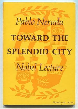 Image du vendeur pour Toward the Splendid City: Nobel Lecture mis en vente par Between the Covers-Rare Books, Inc. ABAA