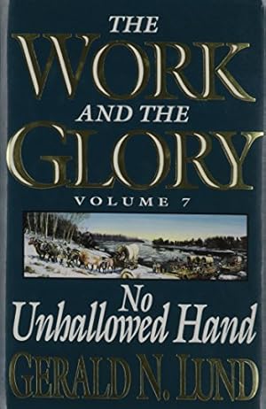 Bild des Verkufers fr No Unhallowed Hand (Work and the Glory) zum Verkauf von Reliant Bookstore