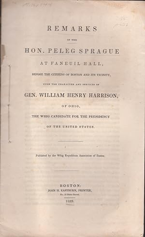 Remarks of The Hon. Peleg Sprague At Faneuil Hall, Before the Citizens of Boston and Its Vicinity...