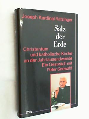 Seller image for Salz der Erde : Christentum und katholische Kirche an der Jahrtausendwende ; ein Gesprch mit Peter Seewald. Joseph Ratzinger for sale by Versandantiquariat Christian Back