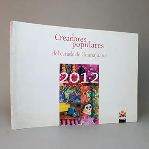 Seller image for Creadores Populares Del Estado De Guanajuato 2012 Aj6 for sale by Libros librones libritos y librazos