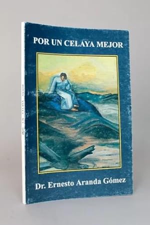 Imagen del vendedor de Por Un Celaya Mejor Ernesto Aranda 1997 Bc4 a la venta por Libros librones libritos y librazos