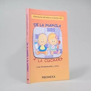 Imagen del vendedor de De La Mamila A La Cuchara Alimentacin Beb Aa Vv 2006 N1 a la venta por Libros librones libritos y librazos