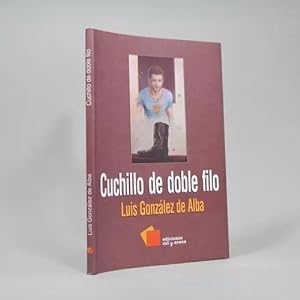 Imagen del vendedor de Cuchillo De Doble Filo Luis Gonzlez De Alba 2008 M4 a la venta por Libros librones libritos y librazos