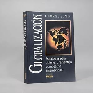 Seller image for Globalizacin George S Yip Editorial Norma 1994 Ai2 for sale by Libros librones libritos y librazos