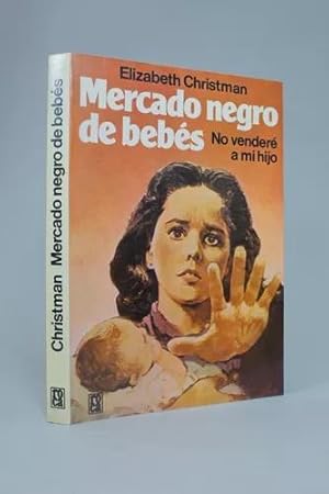 Immagine del venditore per Mercado Negro De Bebs Elizabeth Christman 1979 Bb4 venduto da Libros librones libritos y librazos