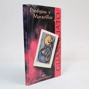 Seller image for Prodigios Y Maravillas Guanajuato Leyendas Relatos 1998 Be6 for sale by Libros librones libritos y librazos