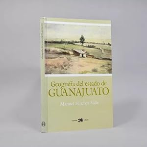 Seller image for Geografa Del Estado De Guanajuato Manuel S Valle 2005 B2 for sale by Libros librones libritos y librazos