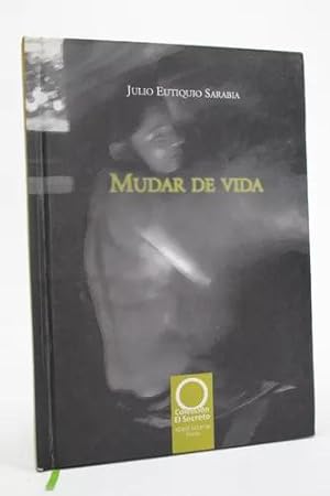 Seller image for Mudar De Vida Julio Eutiquio Sarabia Poemario Tapa Dura Bj5 for sale by Libros librones libritos y librazos