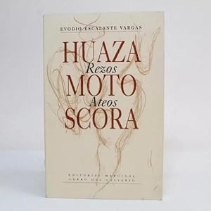 Imagen del vendedor de Huaza Rezos Moto Ateos Scora Evodio Escalante Vargas Be6 a la venta por Libros librones libritos y librazos
