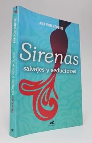 Seller image for Sirenas Salvajes Y Seductoras Ana Von Rebeur 2014 Bg5 for sale by Libros librones libritos y librazos